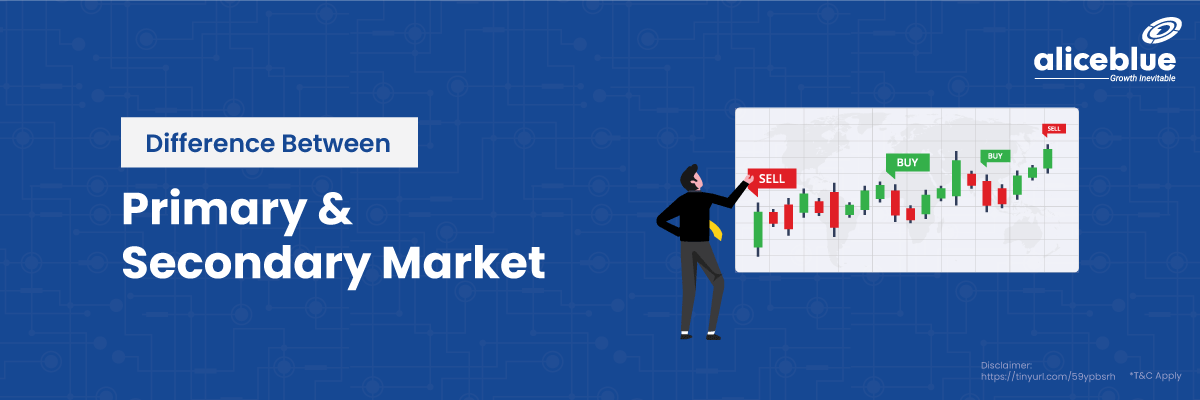 Difference Between Primary and Secondary Market