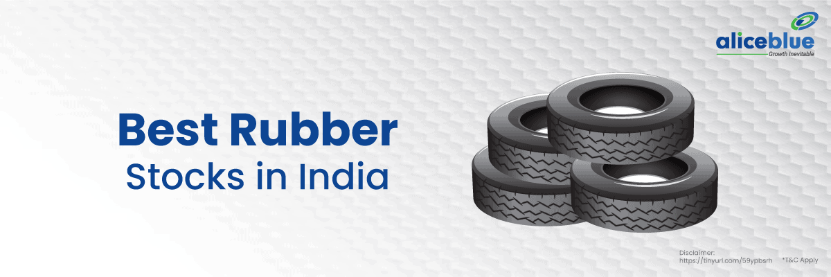 Rubber Stocks - Best Rubber Stocks in India