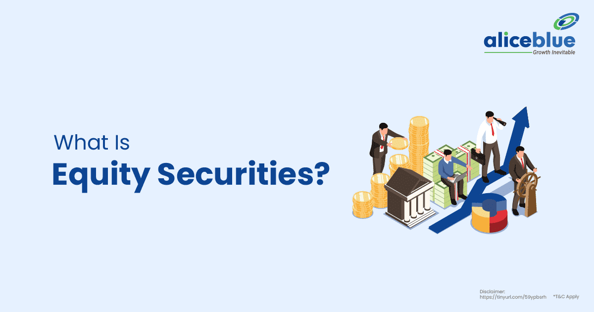 What Are Equity Securities? - Examples, Types & Benefits!